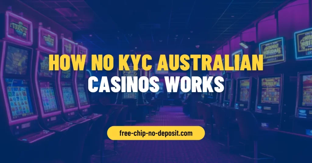 How No KYC Australian Casinos Work How No KYC Australian Casinos Work